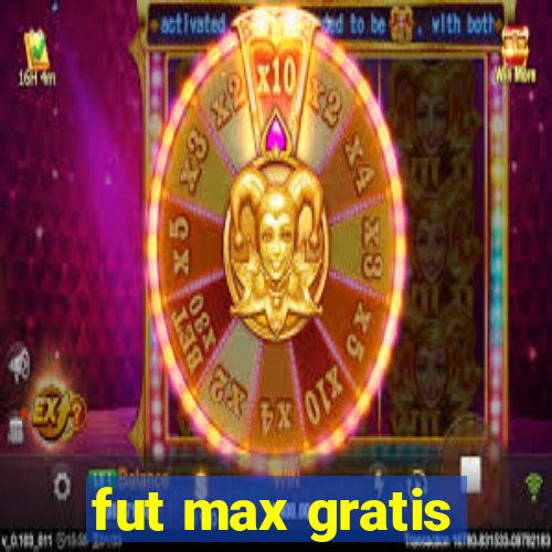 fut max gratis